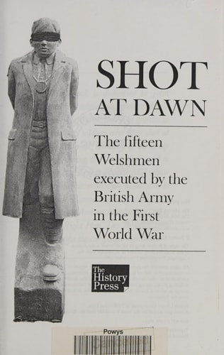 Shot At Dawn: The 15 Welshmen executed by the British Army in WWI(Shelfworn) by Robert King