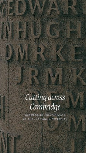 Cutting Across Cambridge Kindersley Inscriptions in the City and University by Lida Lopes Cardozo | Thomas Sherwood