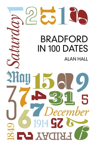 Bradford in 100 Dates (shelf worn) by Alan Hall