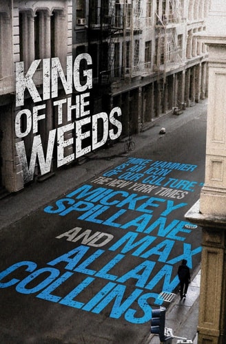 Mike Hammer: King of the Weeds A Mike Hammer Novel by Jess Armstrong