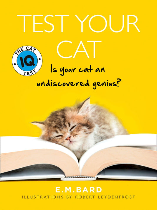 Test Your Cat: The Cat IQ Test - Is your Cat an undiscovered Genius? (slight shelf wear) by E. M. Bard