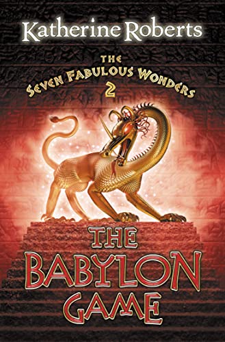 Babylon Game (Seven Fabulous Wonders) by Katherine Roberts