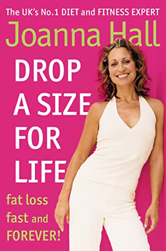 Drop a Size for Life : Fat Loss Fast and Forever! (shelf worn) by Joanna Hall