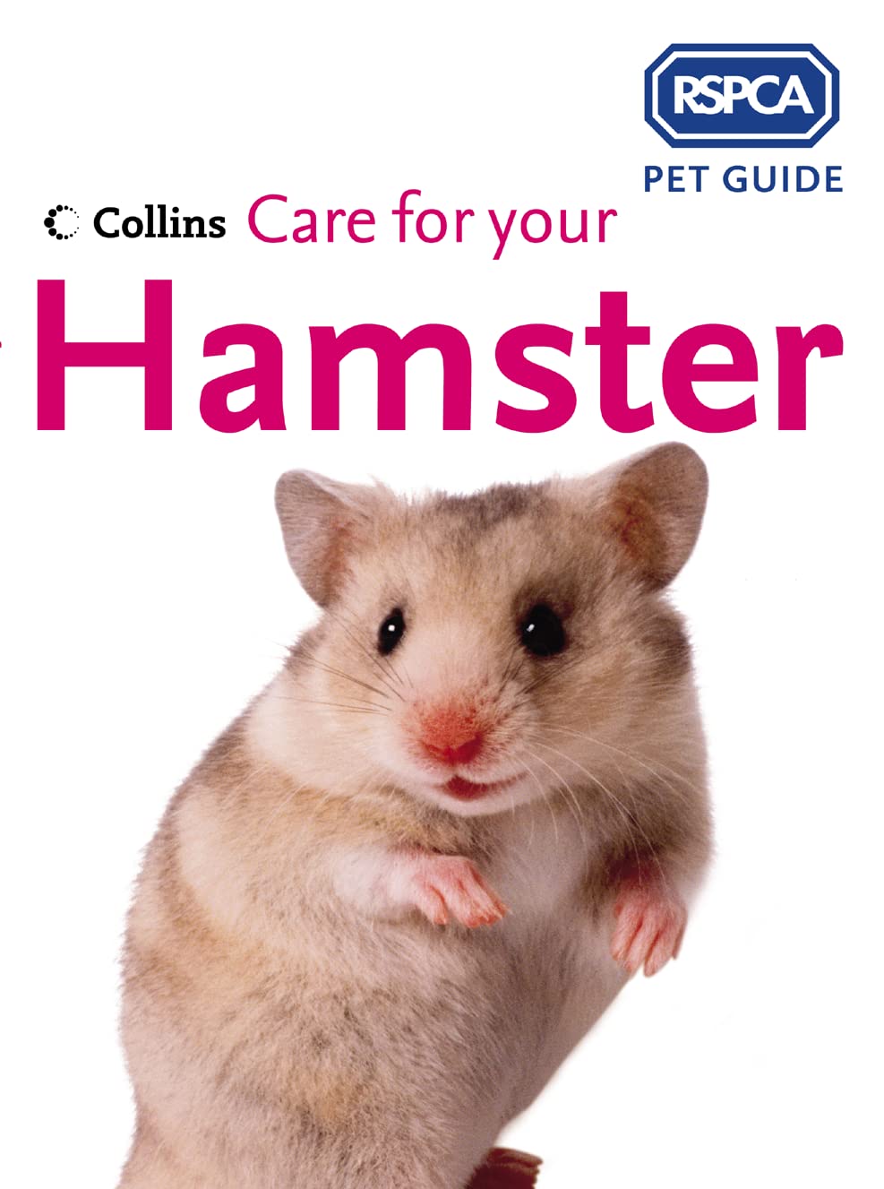 RSPCA Pet Guide: Care For Your Hamster by RSPCA