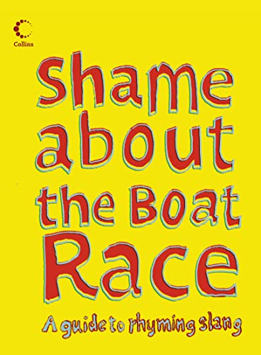 Shame About the Boat Race: A Guide to Rhyming Slang by HarperCollins