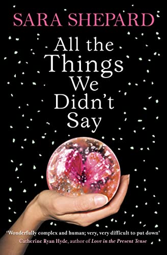 All die Dinge, die wir nicht gesagt haben von Sara Shepard