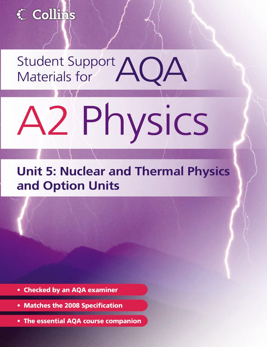 A2 Physics Unit 5: Nuclear, Thermal Physics and Option Units (Student Support Materials for AQA) by Kelly, David