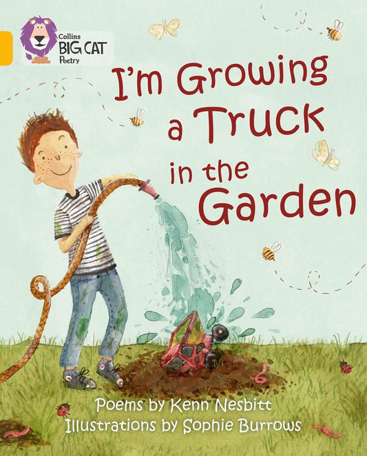 I'm Growing a Truck in the Garden (Collins Big Cat) by Kenn Nesbitt