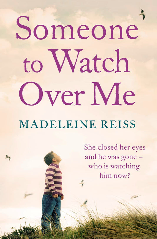 Someone to Watch Over Me: A gripping psychological thriller by Reiss, Madeleine