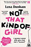 Not That Kind Of Girl by DUNHAM  LENA