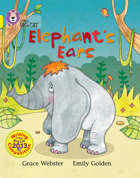 Elephant’s Ears (Collins Big Cat) by Grace Webster | Emily Golden