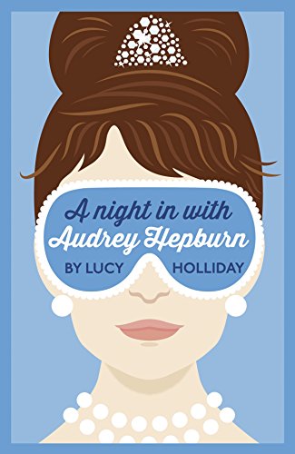 A Night in with Audrey Hepburn by Lucy Holliday