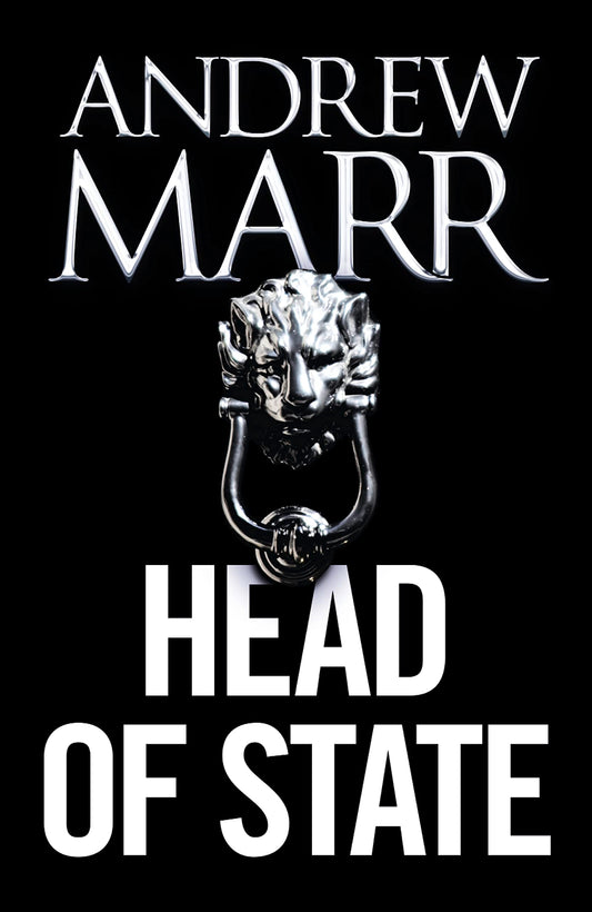 Head of State by Marr, Andrew