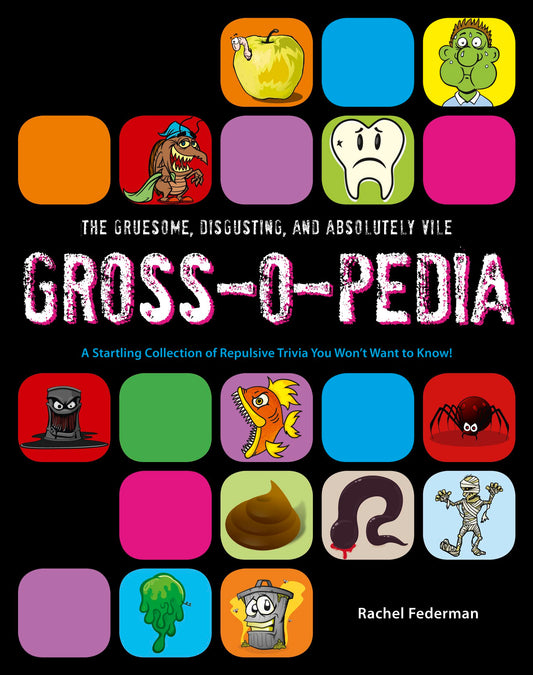 Gross-O-Pedia by Rachel Federman