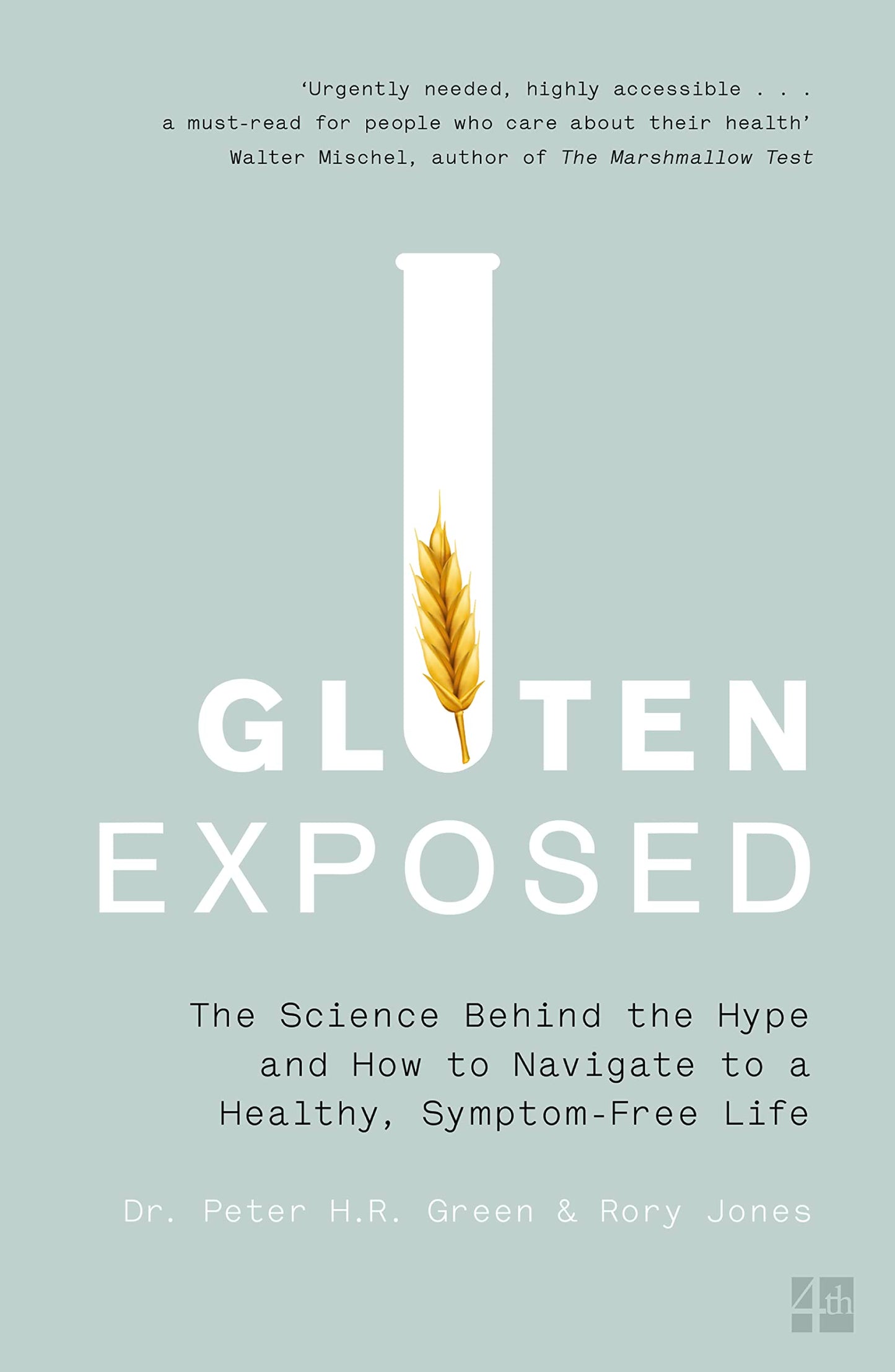 Gluten Exposed: The Science Behind the Hype and How to Navigate to a Healthy, Symptom-free Life by Dr. Peter Green