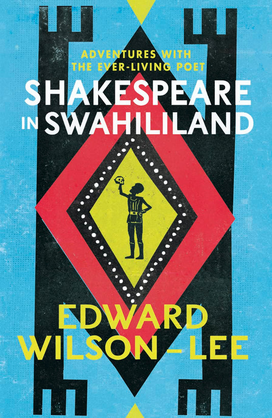 Shakespeare In Swahililand by Edward Wilson-Lee