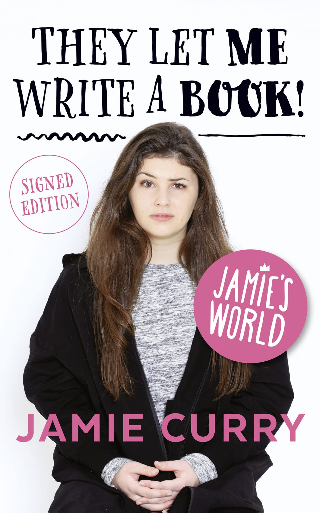 Jamie's World: They Let Me Write A Book (signed edition) by Jamie Curry