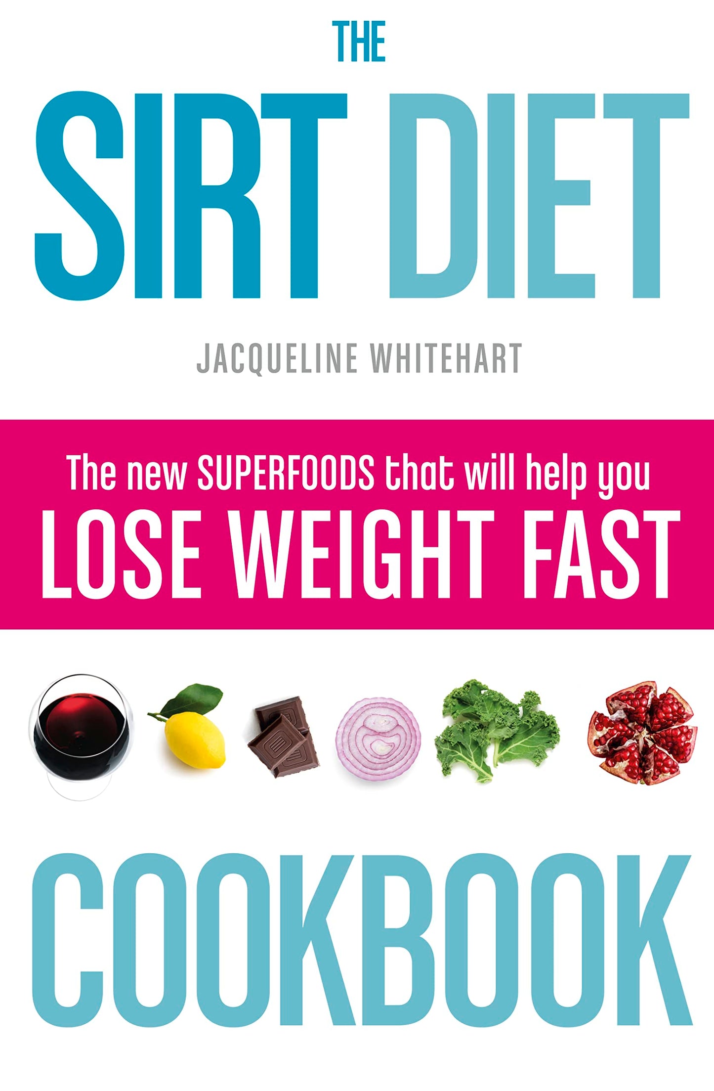 Sirt Diet Cookbook by Whitehart, Jacqueline