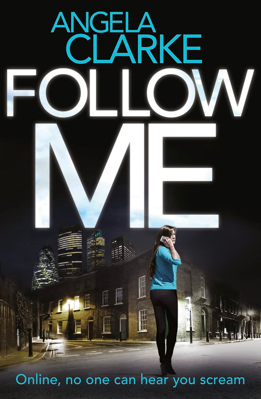 Follow Me (Social Media Murders 1) by Clarke, Angela