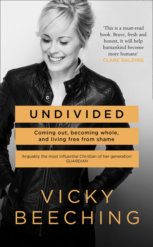 Undivided: Coming-out, ganz werden und frei von Scham leben von Vicky Beeching