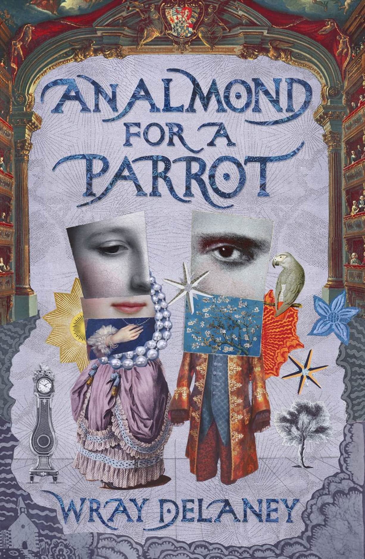 An Almond for a Parrot by Wray Delaney