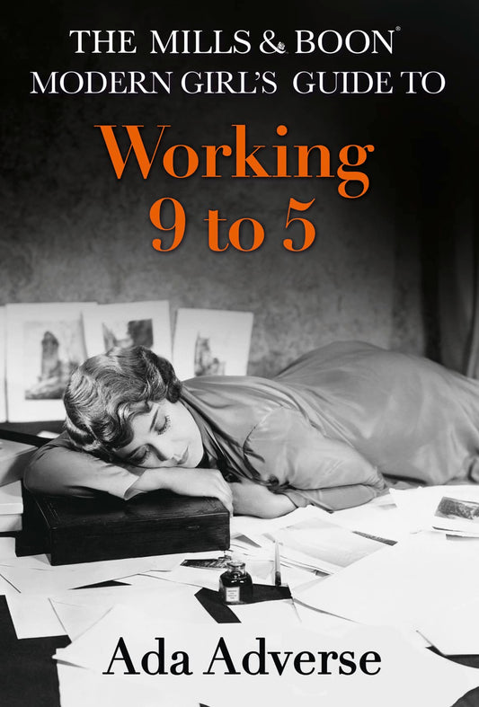 Mills & Boon Modern Girls Guide to: Working 9-5: Career Advice for Feminists by Ada Adverse