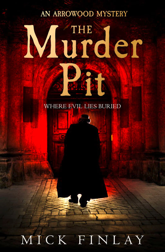 The Murder Pit ( An Arrowood Mystery Book 2) by Finlay Mick