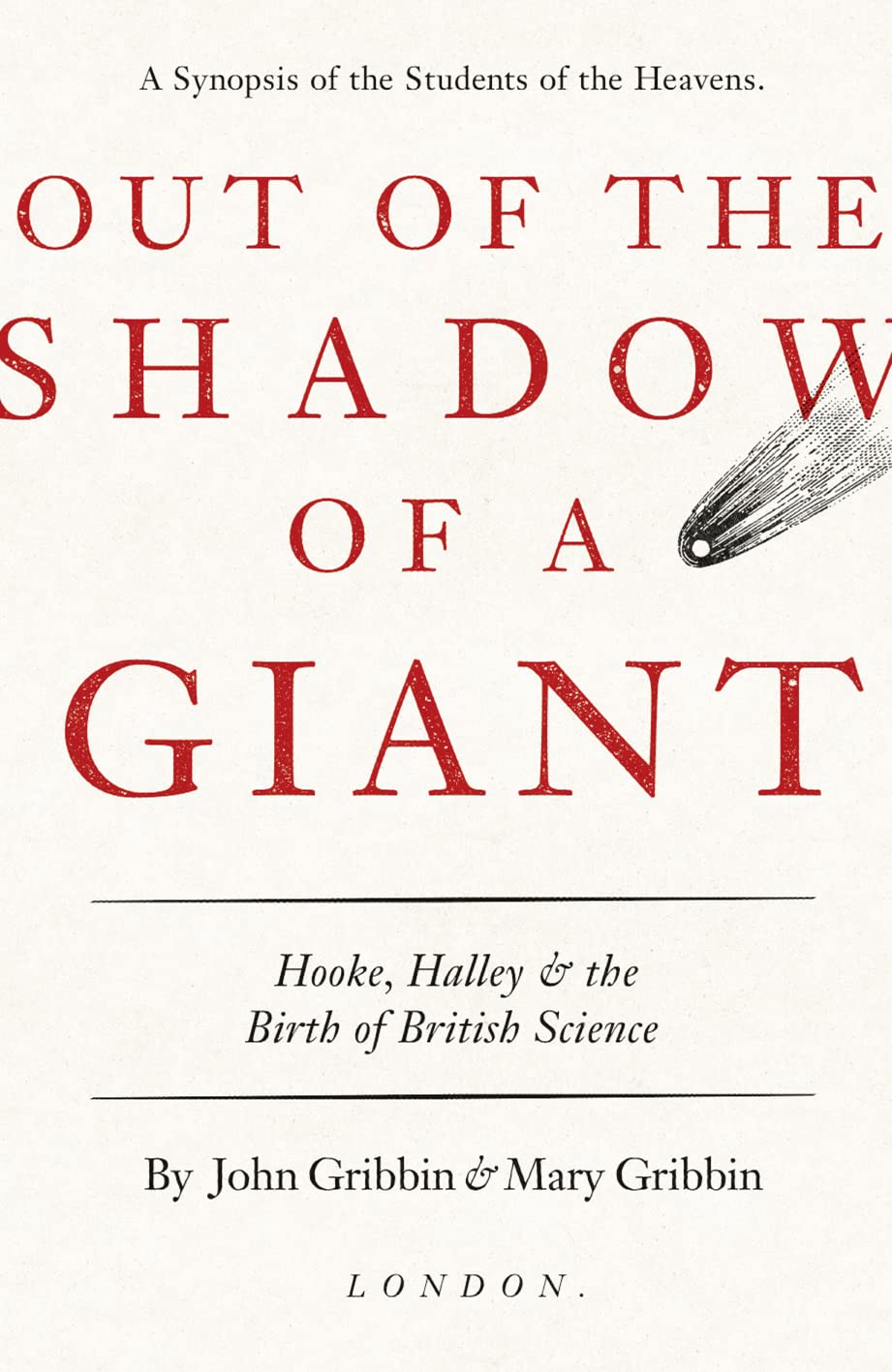 Out Of The Shadow Of A Giant: Hooke, Halley & the Birth of British Science (Shelf worn) by John Gribbin & Mary Gribbin