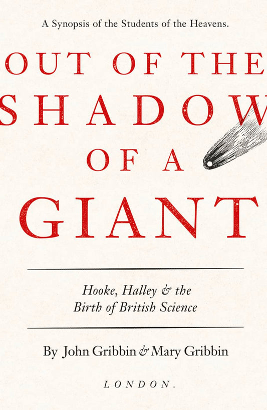 Out Of The Shadow Of A Giant: Hooke, Halley & the Birth of British Science (Shelf worn) by John Gribbin & Mary Gribbin