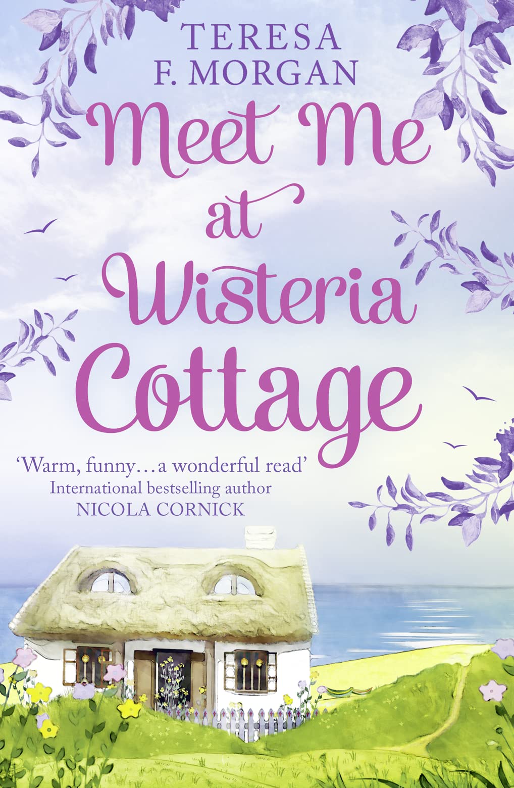 Meet Me at Wisteria Cottage by Teresa F. Morgan