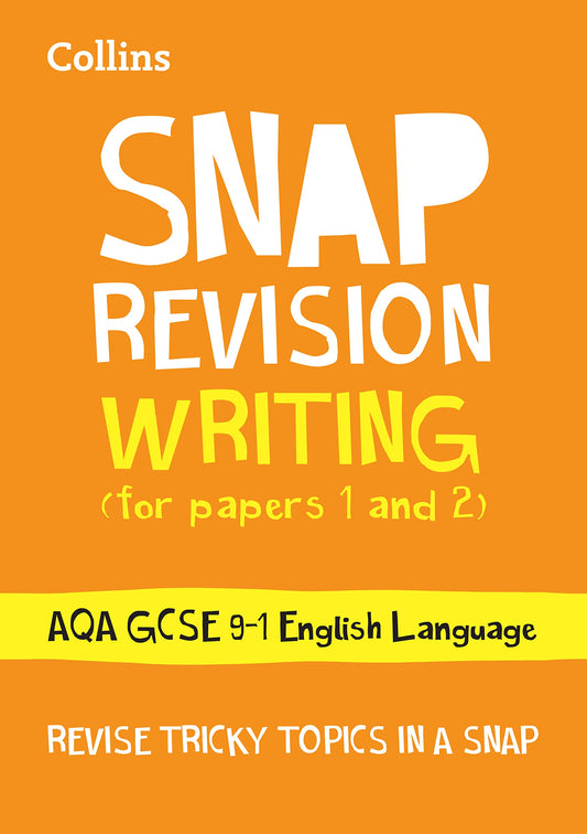 Snap Revision Writing (for papers 1 & 2) AQA GCSE English Language by -