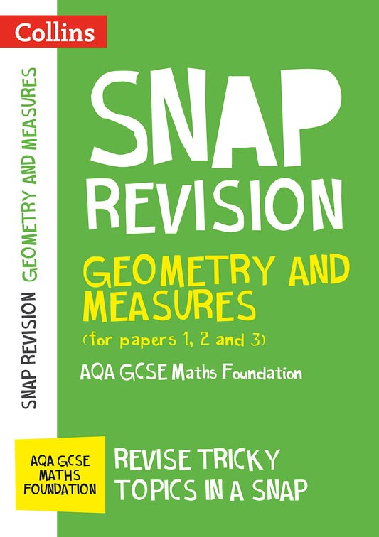 Collins Snap Revision – Geometry and Measures (for papers 1, 2 and 3): AQA GCSE Maths Foundation by Collins UK