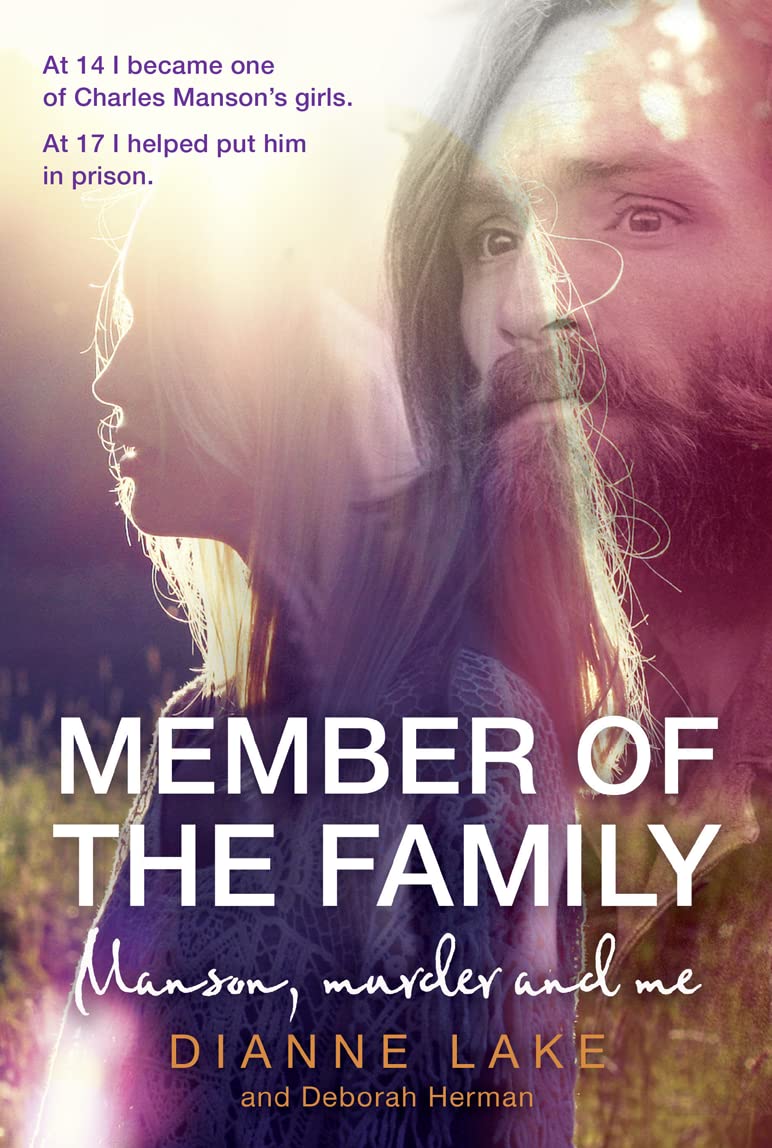 Member of the Family: Manson, Murder and Me by Dianne Lake & Deborah Herman