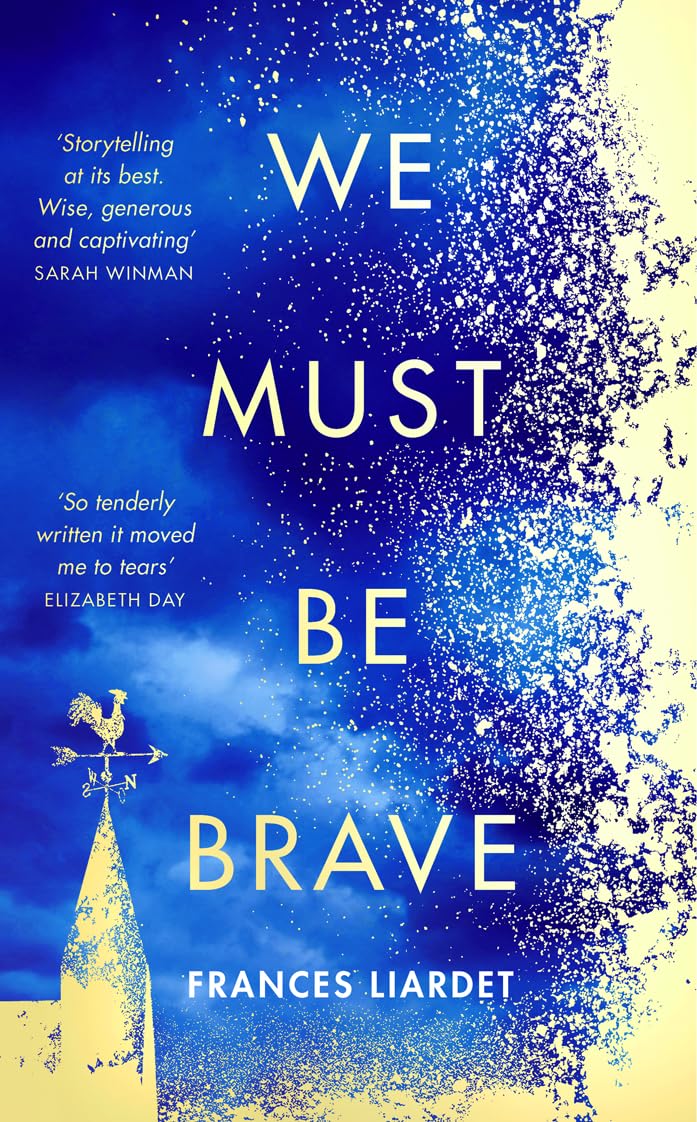 We Must Be Brave by Frances Liardet
