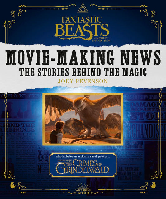 Fantastic Beasts: Movie-Making News - the stories behind the magic (shelf-worn) by Jody Revenson