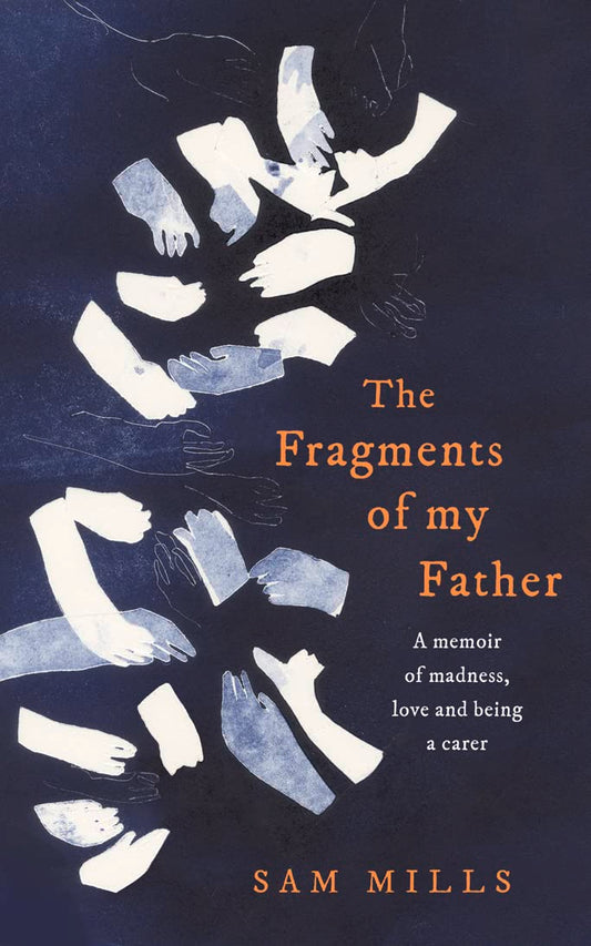 Fragments of my Father by Sam Mills