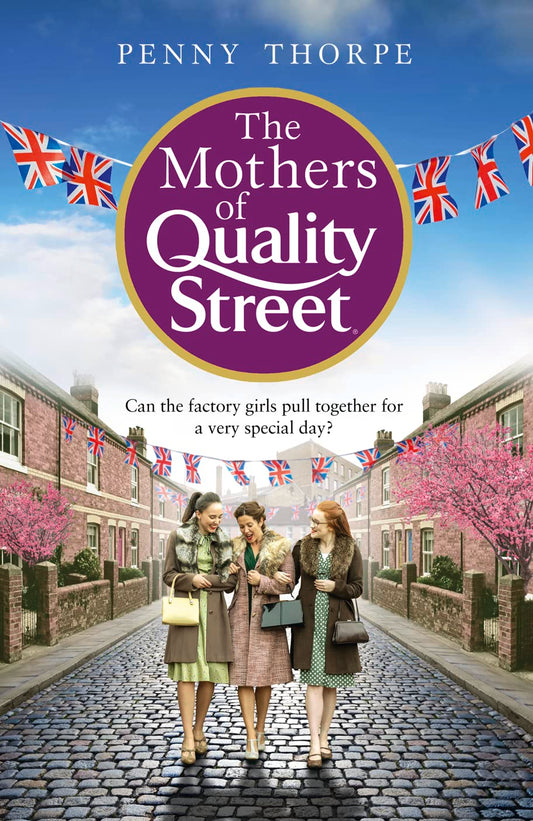 Mothers Of Quality Street by Thorpe, Penny