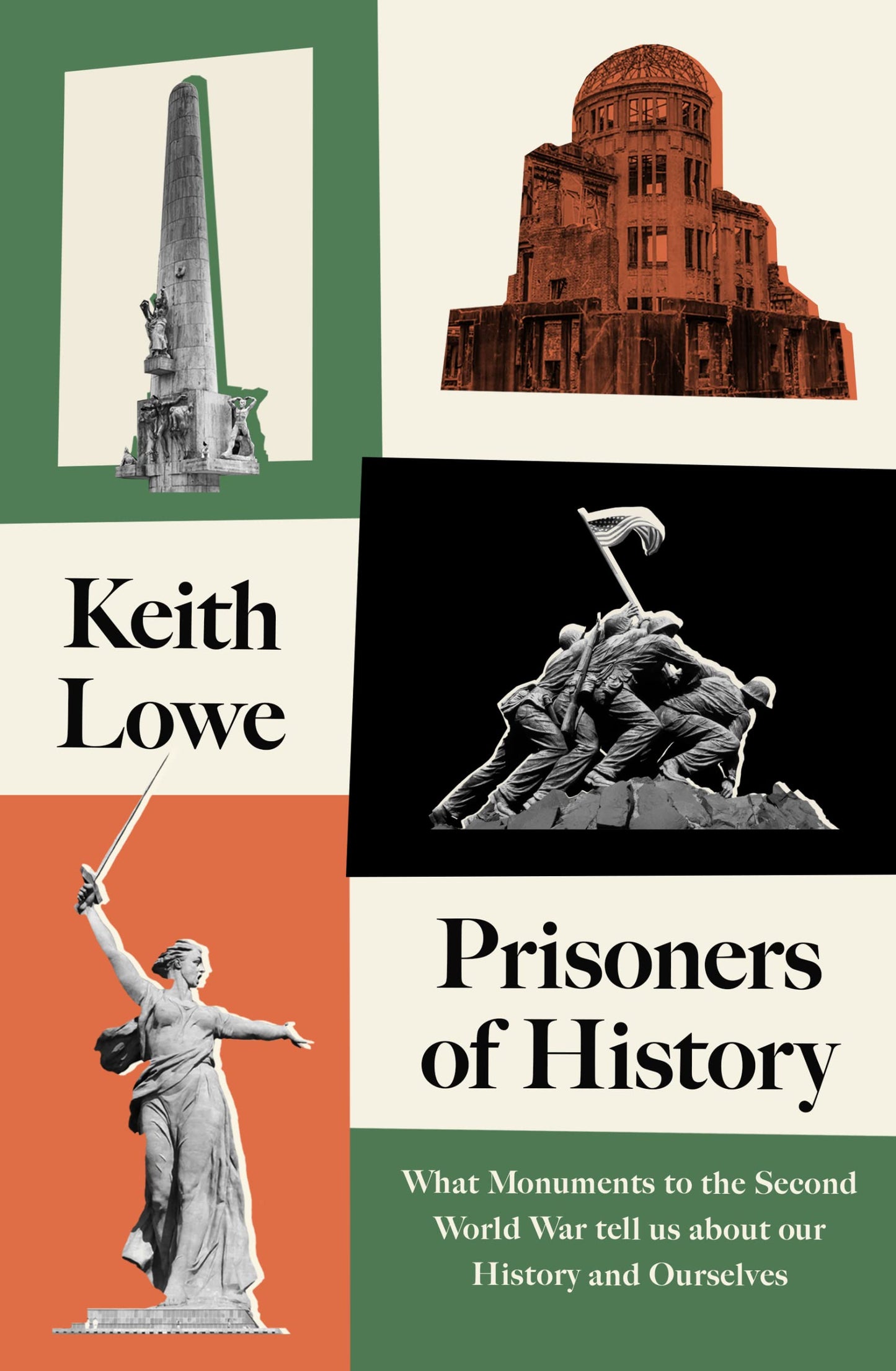 Prisoners Of History: what monuments tell us about history by Keith Lowe