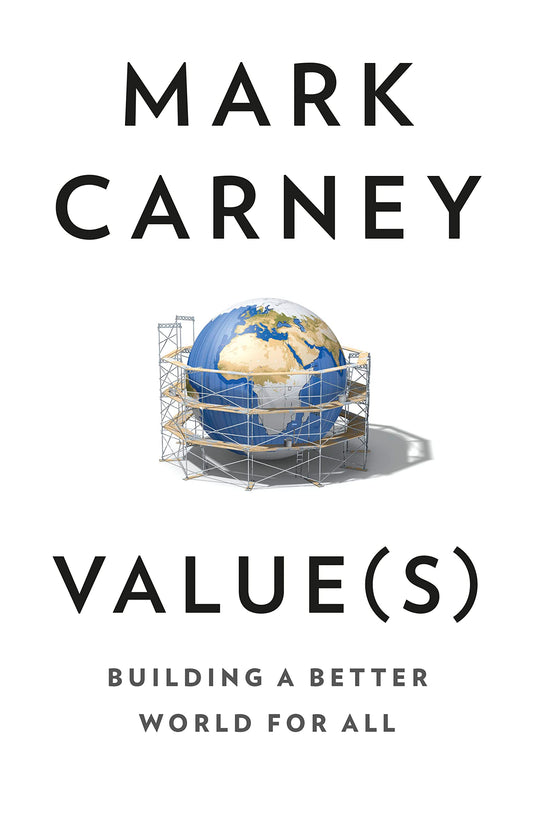 Value(s): Building a Better World for All (signed by the author) by Carney, Mark