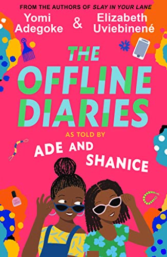 The Offline Diaries: as told by Ade & Shanice by Yomi Adegoke & Elizabeth Uviebinene