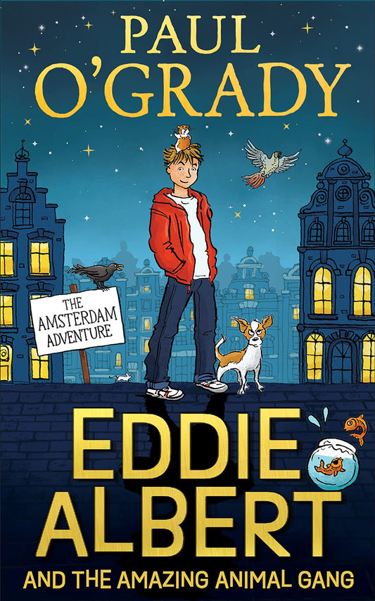 Eddie Albert & the Amazing Animal Gang: The Amsterdam Adventure by Ogrady | Paul