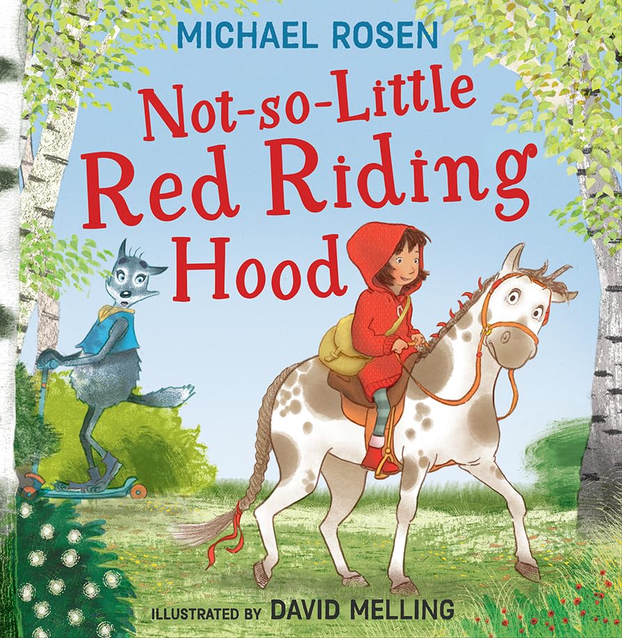 Not-So-Little Red Riding Hood by Michael Rosen & David Melling