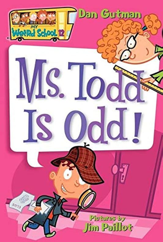 Ms. Todd Is Odd!: My Weird School #12 by Gutman, Dan