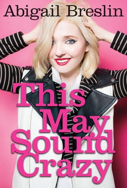 This May Sound Crazy by Abigail Breslin