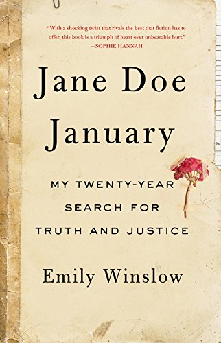 Jane Doe January: My Twenty-Year Search for Truth and Justice by Winslow, Emily