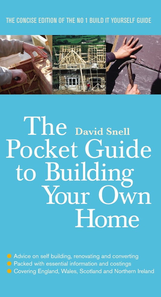 Pocket Guide To Building Your Own Home by David Snell