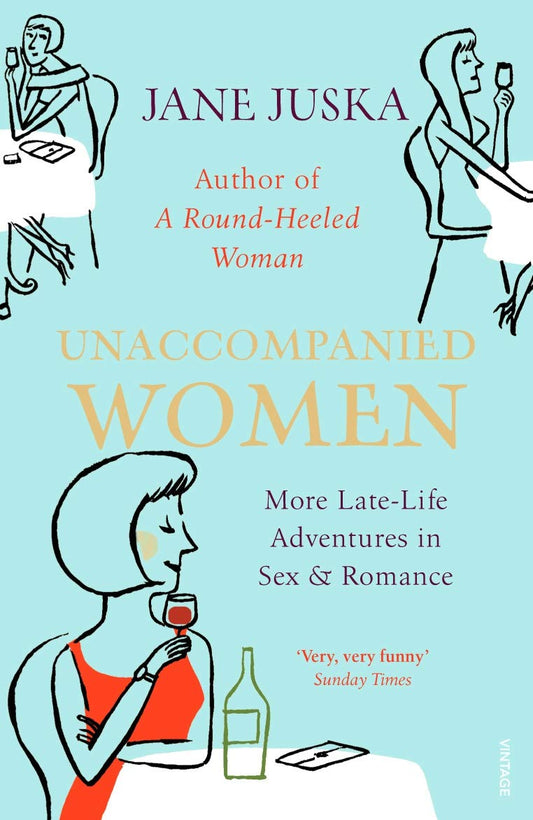 Unaccompanied Women by Jane Juska