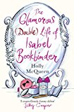 Glamouröses (Doppel-)Leben von Isabel Bookbinder von Holly McQueen
