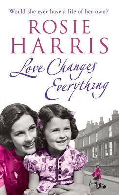 Love Changes Everything by Harris, Rosie