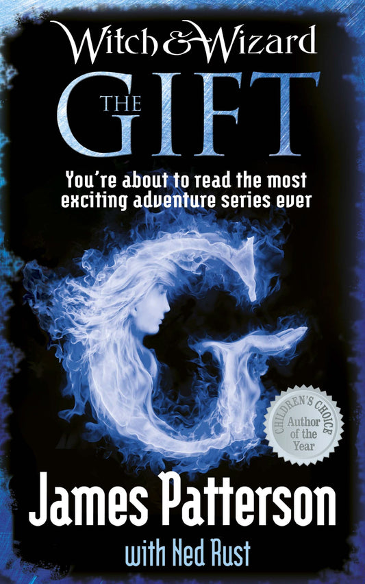 Witch & Wizard: The Gift by James Patterson with Ned Rust